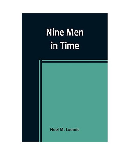 Nine men time m loomis - nine, in