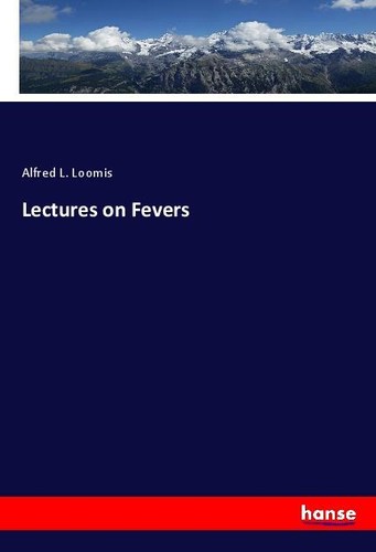 Lectures fevers alfred l - fevers,